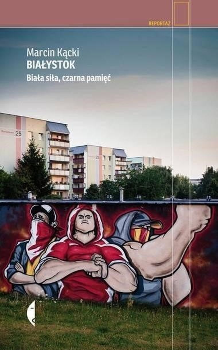 Białystok. Biała siła, czarna pamięć