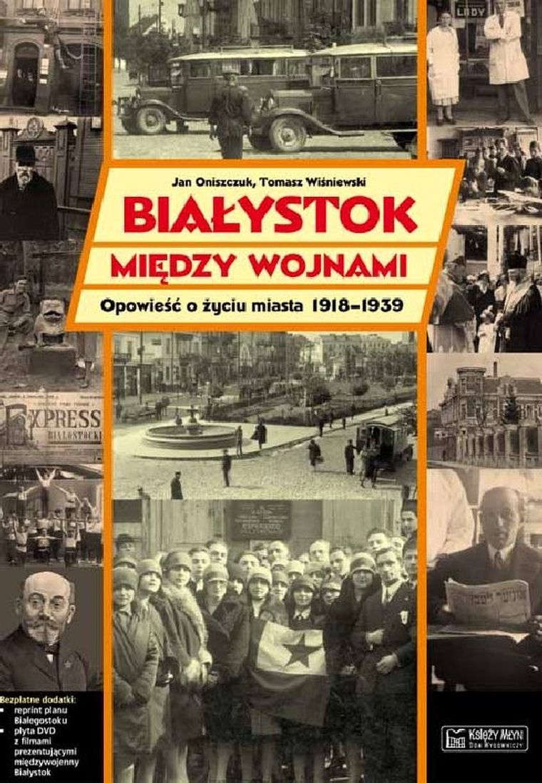 Białystok między wojnami. Opowieść o życiu miasta 1918-1939