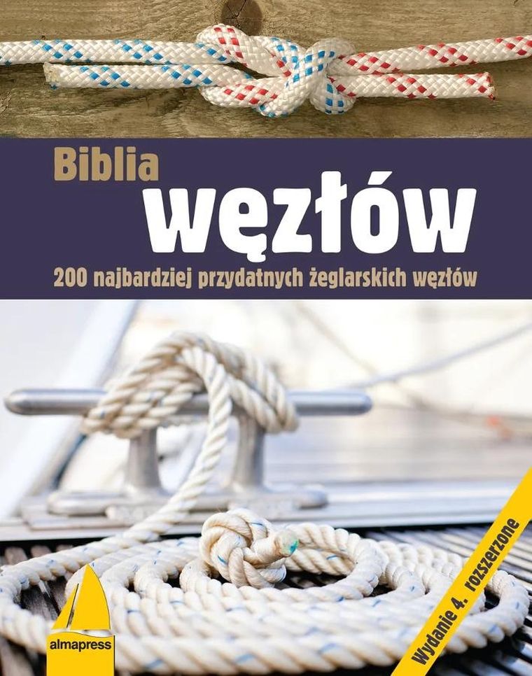 Biblia węzłów. 200 najbardziej przydatnych żeglarskich węzłów