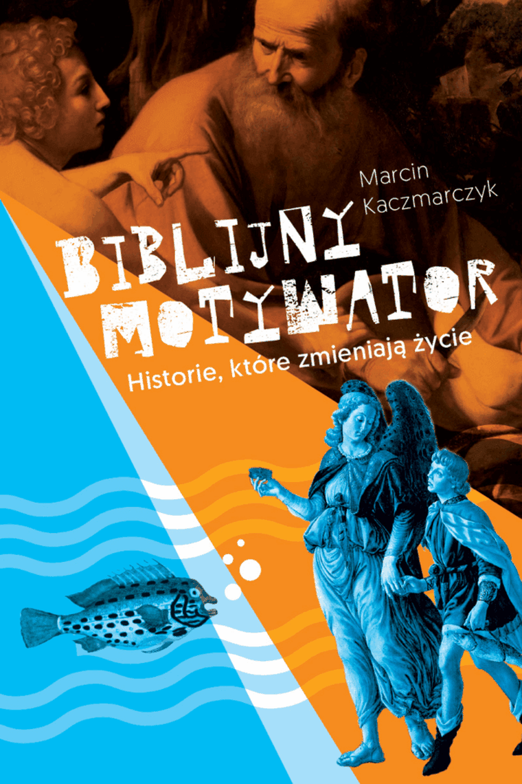 Biblijny motywator. Historie, które zmieniają życie