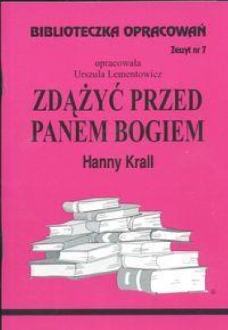 Biblioteczka opracowań nr 007. Zdążyć przed Panem Bogiem