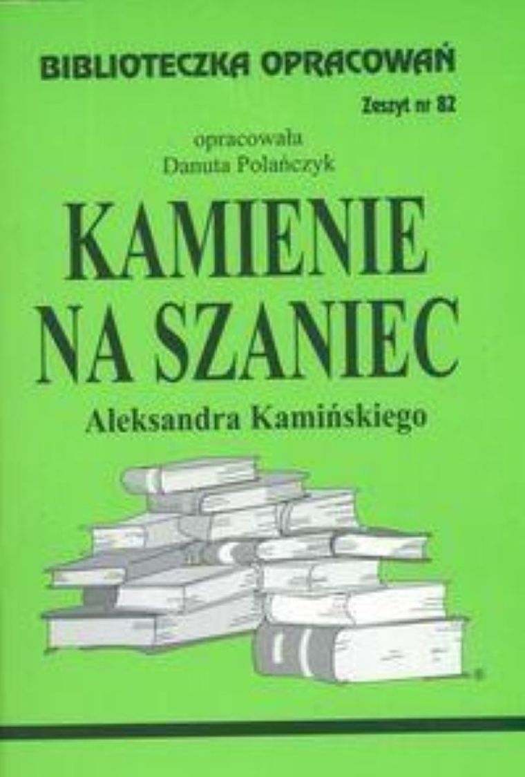Biblioteczka opracowań nr 082. Kamienie na szaniec