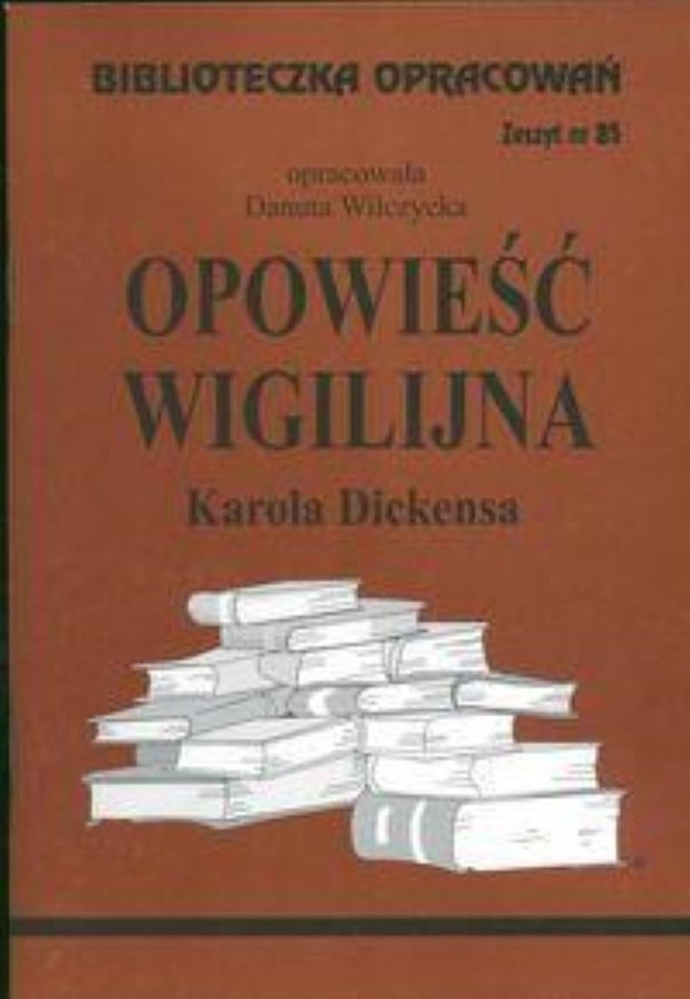 Biblioteczka opracowań nr 085. Opowieść Wigilijna