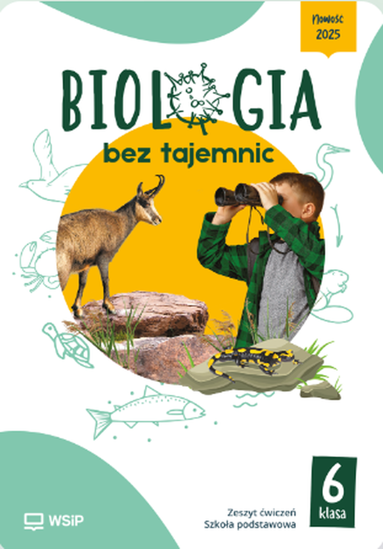Biologia. bez tajemnic. Ćwiczenia. Klasa 6 szkoła podstawowa