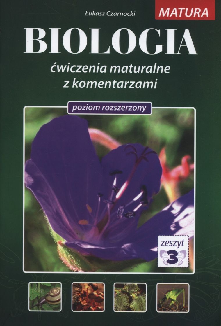 Biologia. Ćwiczenia maturalne z komentarzami. Poziom rozszerzony. Tom 3