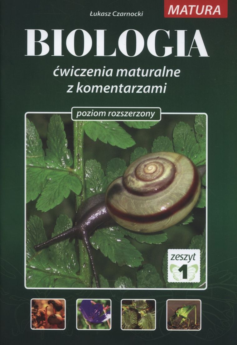 Biologia. Ćwiczenia maturalne z komentarzami. Poziom rozszerzony. Zeszyt 1