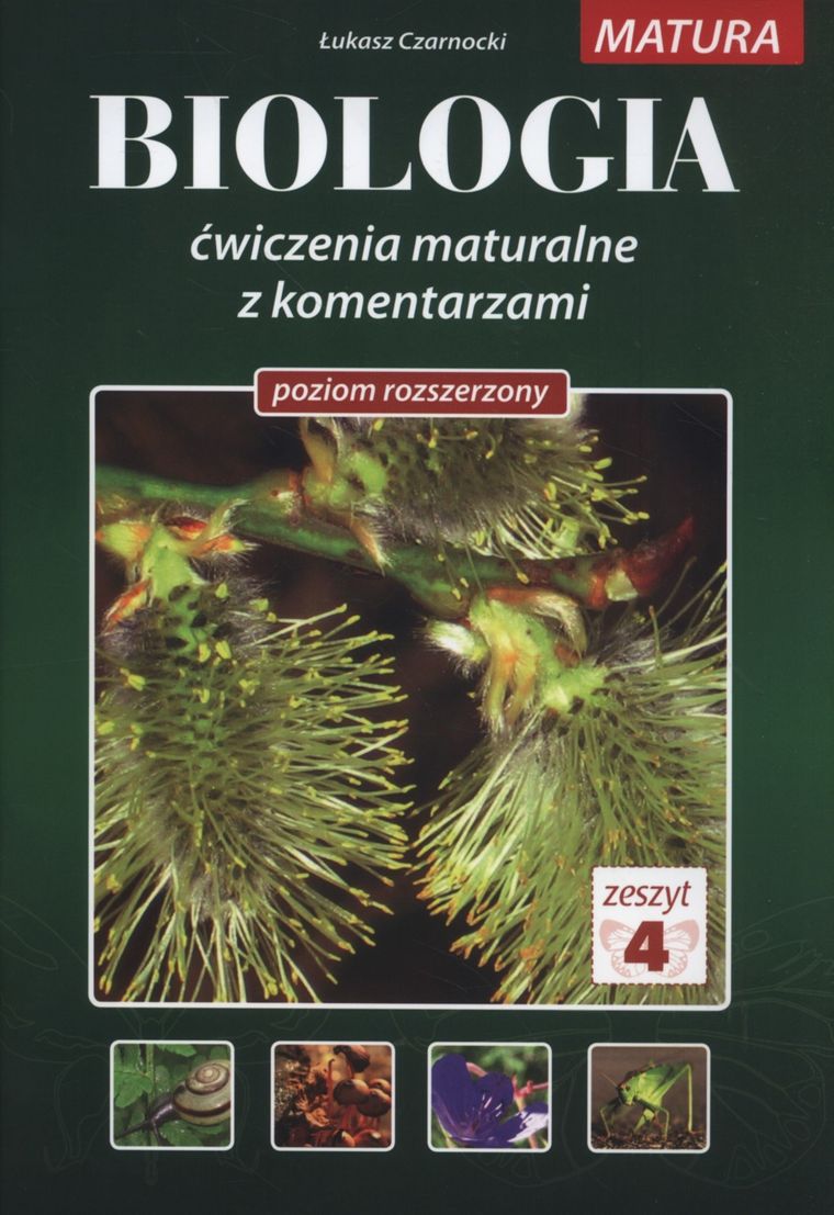 Biologia. Ćwiczenia maturalne z komentarzami. Poziom rozszerzony. Zeszyt 4