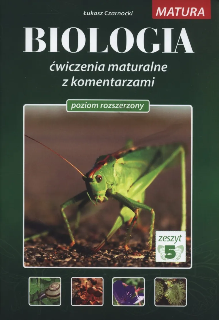 Biologia. Ćwiczenia maturalne z komentarzami. Poziom rozszerzony. Zeszyt 5