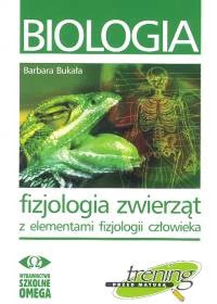 Biologia. Fizjologia zwierząt z elementami fizjologii człowieka