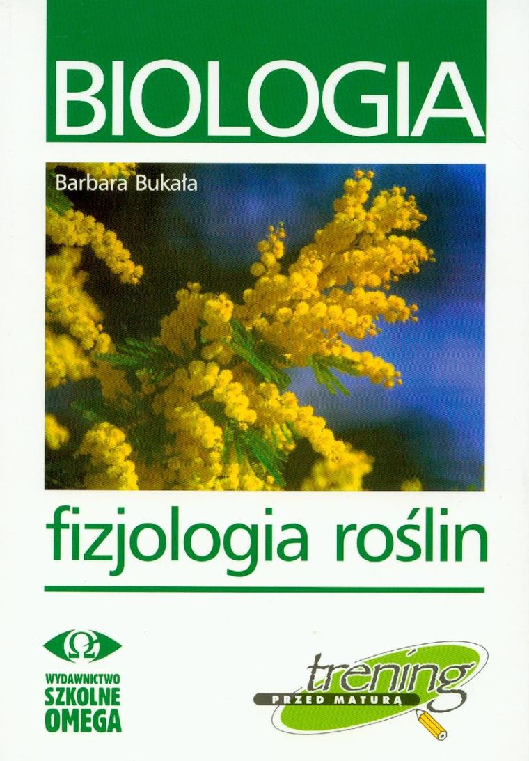 Biologia. Trening przed maturą. Fizjologia roślin. Liceum