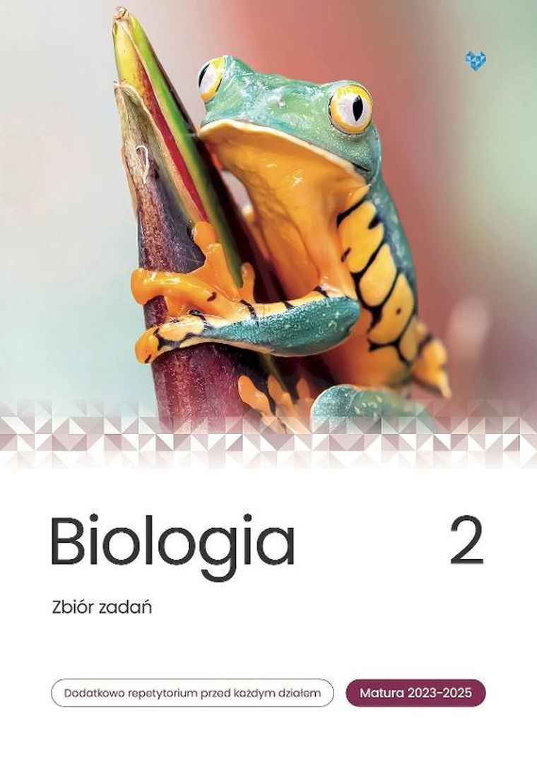 Biologia. Zbiór zadań. Matura 2023 - 2025. Tom 2
