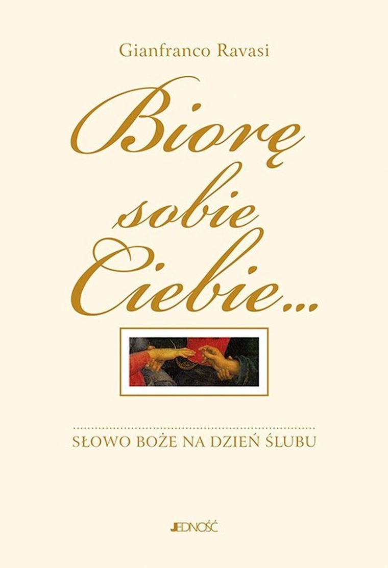Biorę sobie ciebie. Słowo Boże na dzień ślubu. Komentarz i rytuał