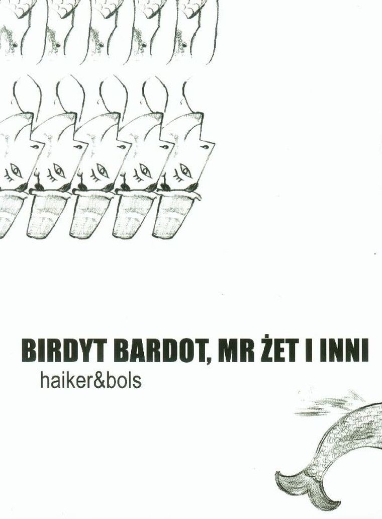 Birdyt Bardot, Mr Żet i inni
