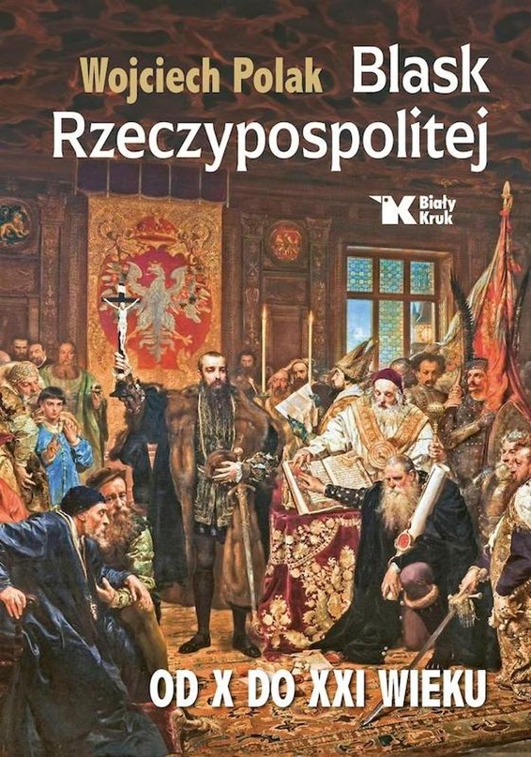 Blask Rzeczypospolitej od X do XXI wieku