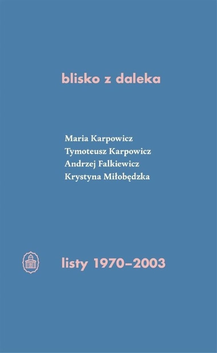 Blisko z daleka. Listy 1970-2003