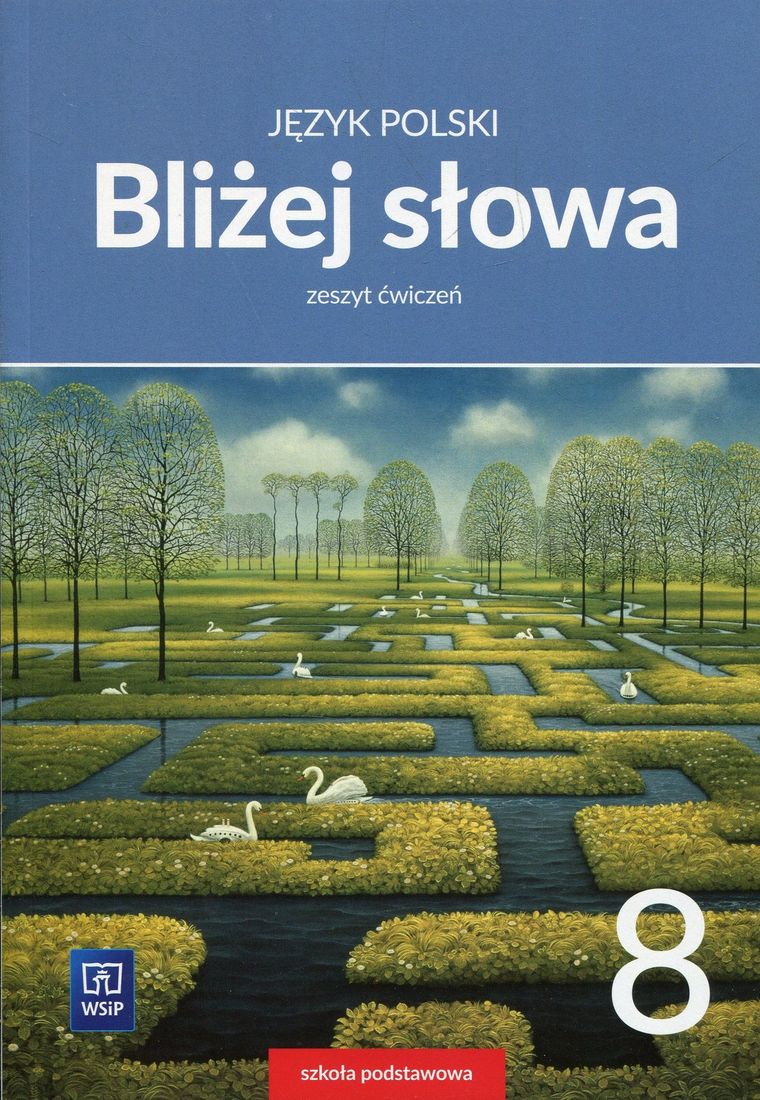 Bliżej słowa. Język polski 8. Zeszyt ćwiczeń