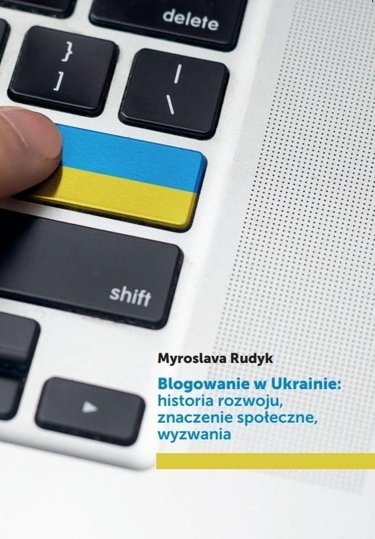 Blogowanie w Ukrainie: historia rozwoju, znaczenie społeczne, wyzwania
