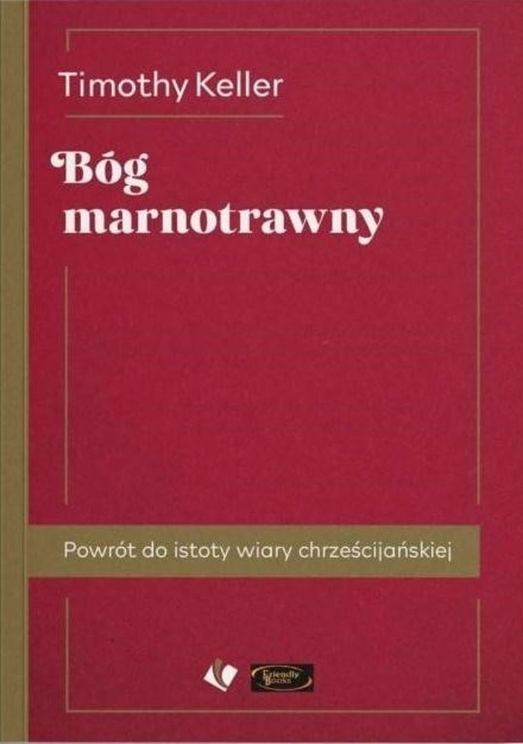 Bóg marnotrawny. Powrót do istoty wiary chrześcijańskiej