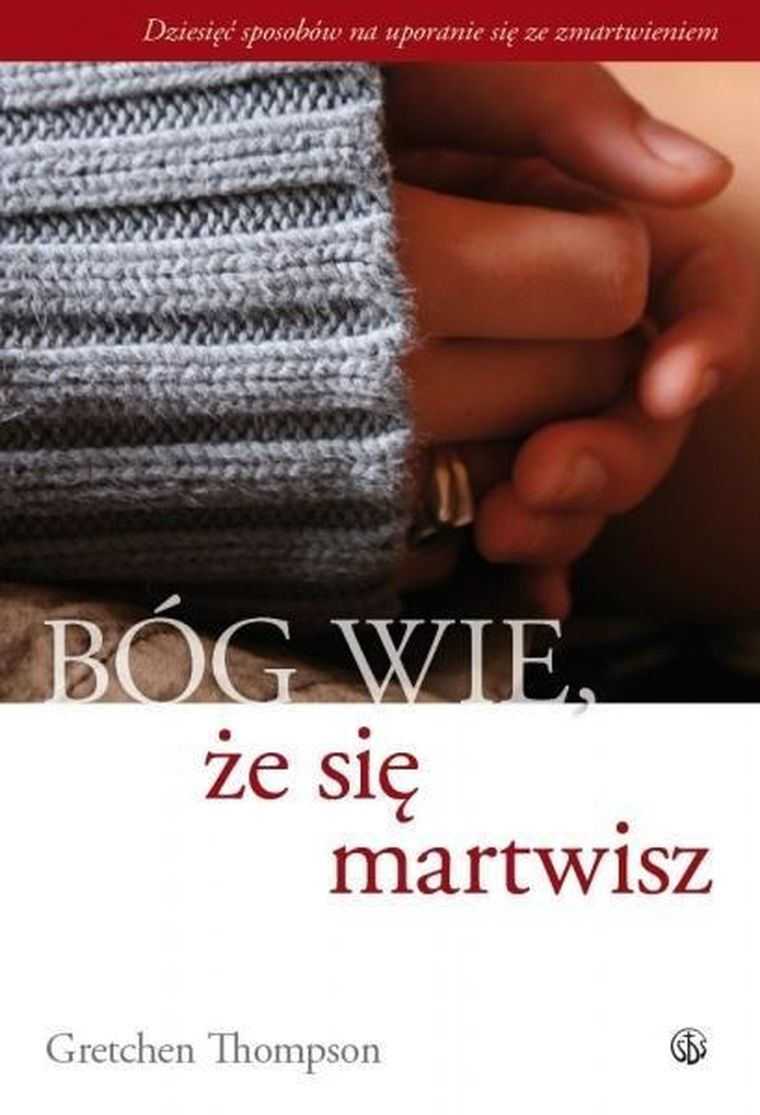 Bóg wie, że się martwisz