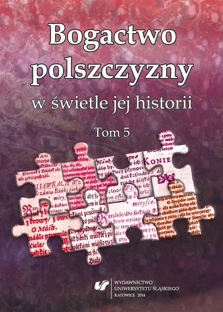 Bogactwo polszczyzny w świetle jej historii. Tom 5