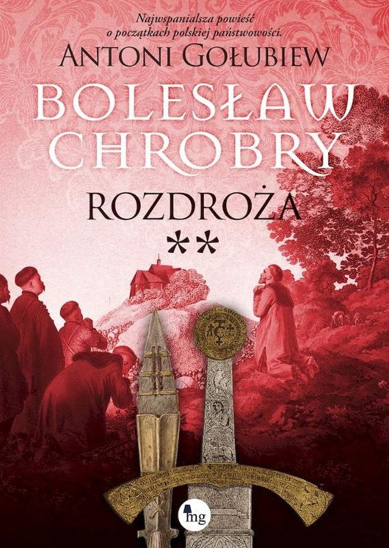 Bolesław Chrobry. Tom 6. Rozdroża