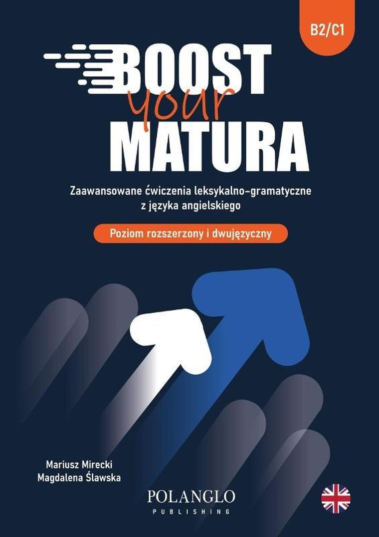 Boost Your Matura. Zaawansowane ćwiczenia leksykalno - gramatyczne