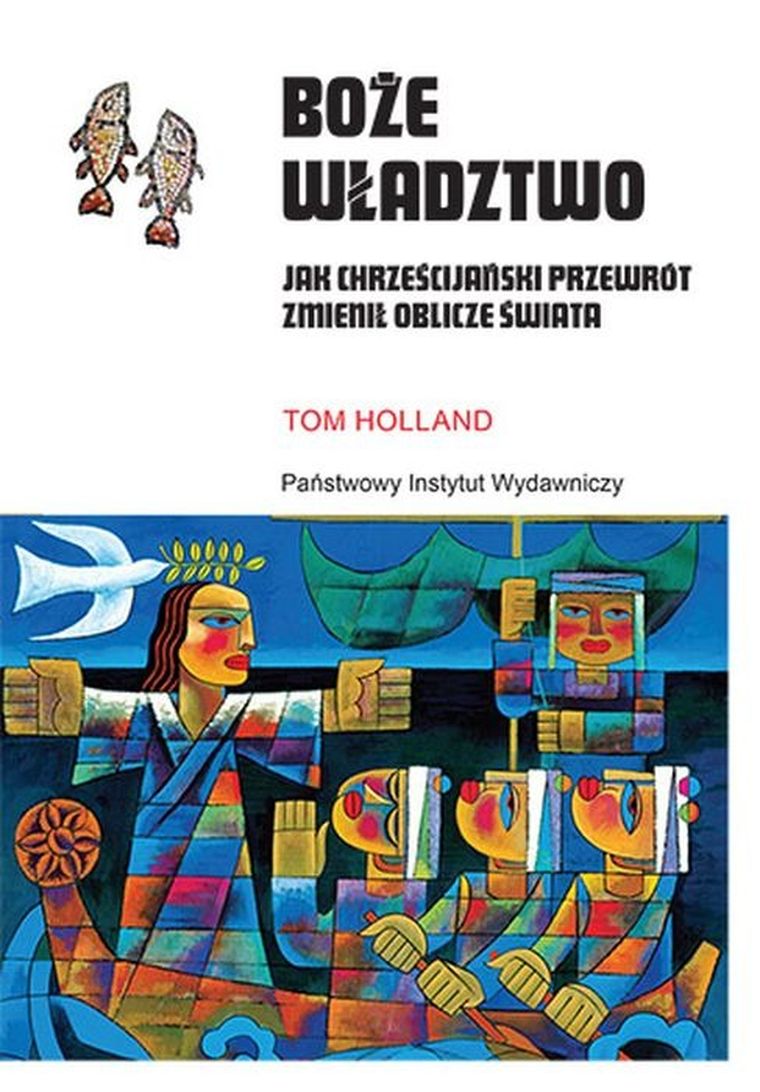 Boże władztwo. Jak chrześcijański przewrót zmienił oblicze świata