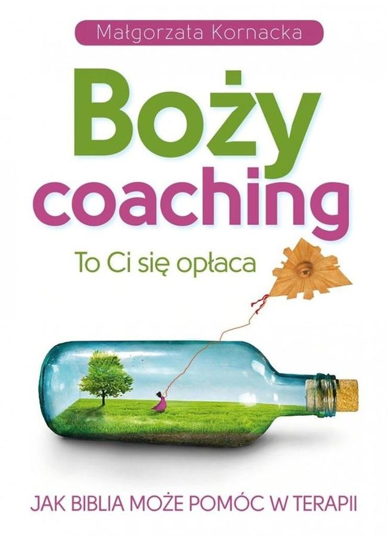Boży coaching. To Ci się opłaca. Jak Biblia może pomóc w terapii