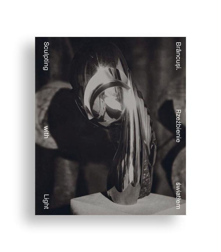 Brancusi. Rzeźbienie światłem