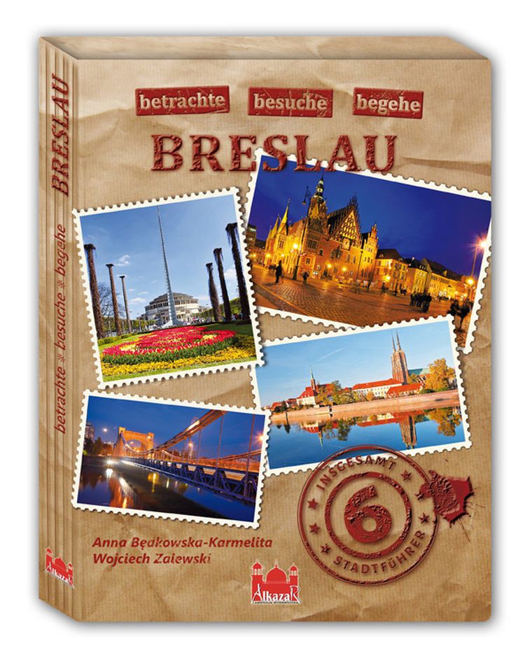 Breslau. Betrachte. Besuche. Begehe