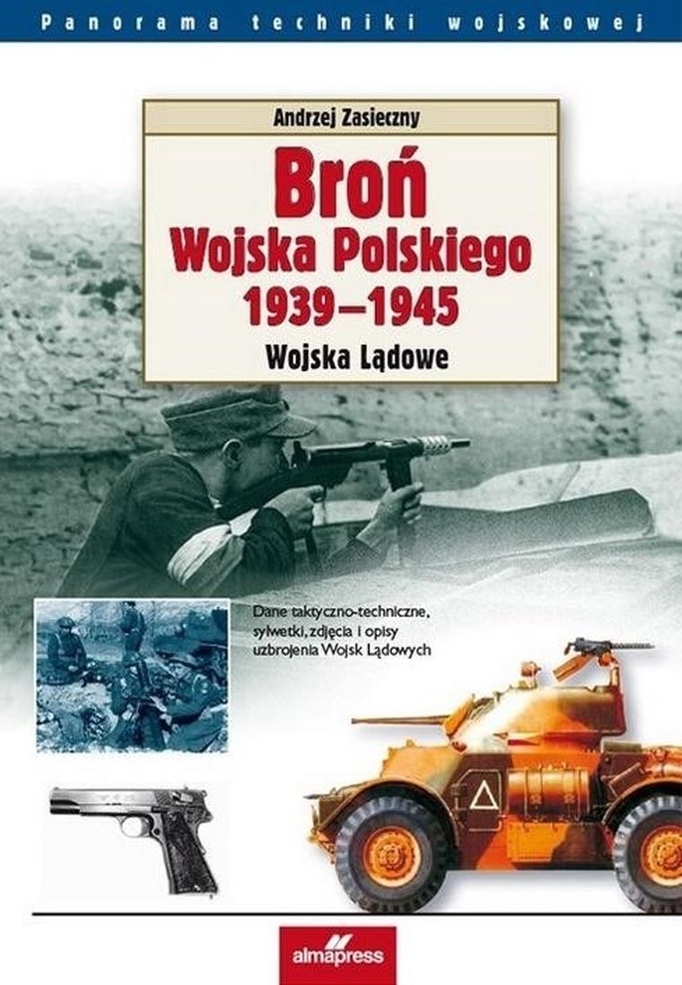 Broń Wojska Polskiego 1939-1945. Wojska Lądowe