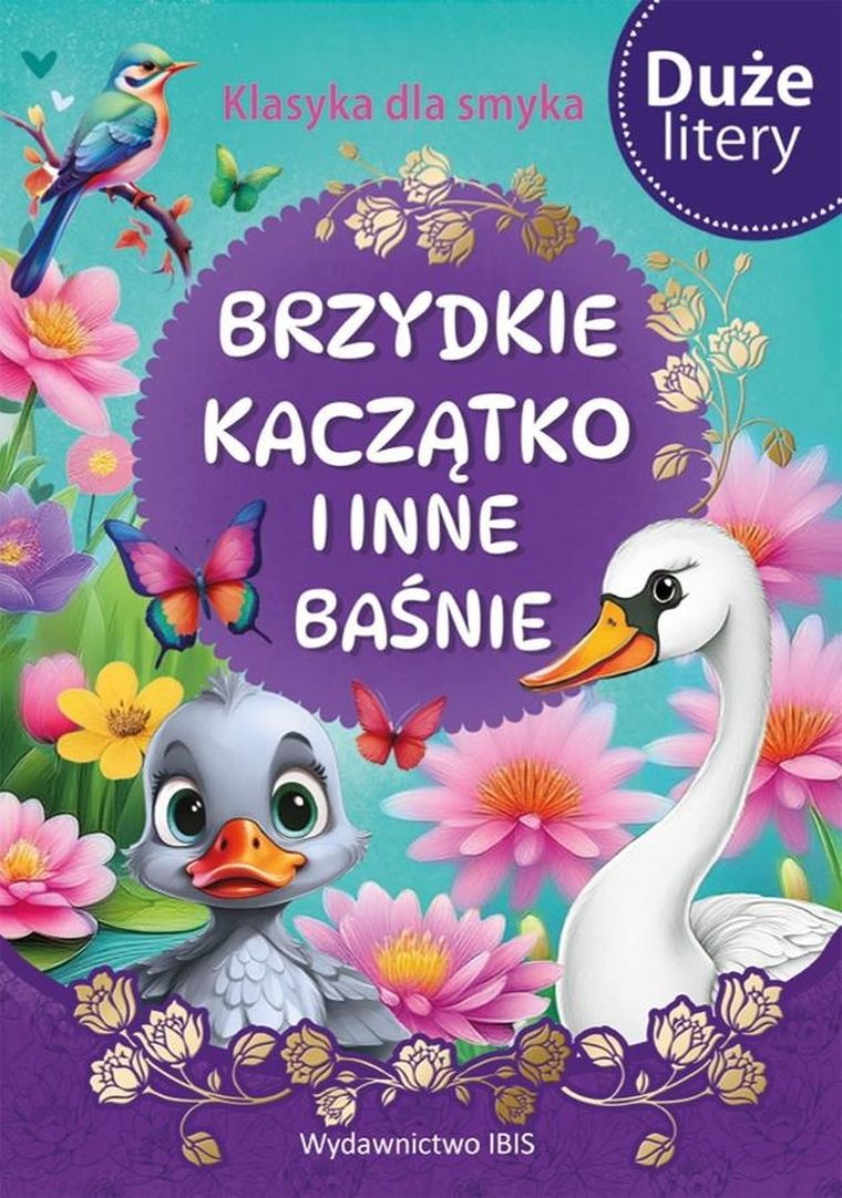 Brzydkie kaczątko i inne baśnie. Klasyka dla smyka (duże litery)
