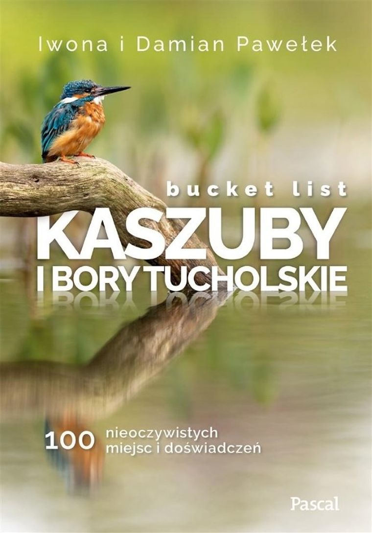 Bucket list. Kaszuby i Bory Tucholskie