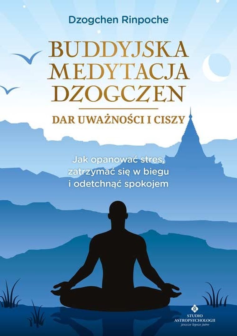 Buddyjska medytacja Dzogczen. Dar uważności i ciszy