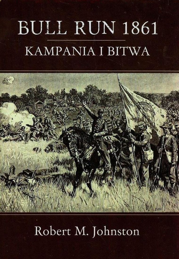 Bull Run 1861. Kampania i bitwa