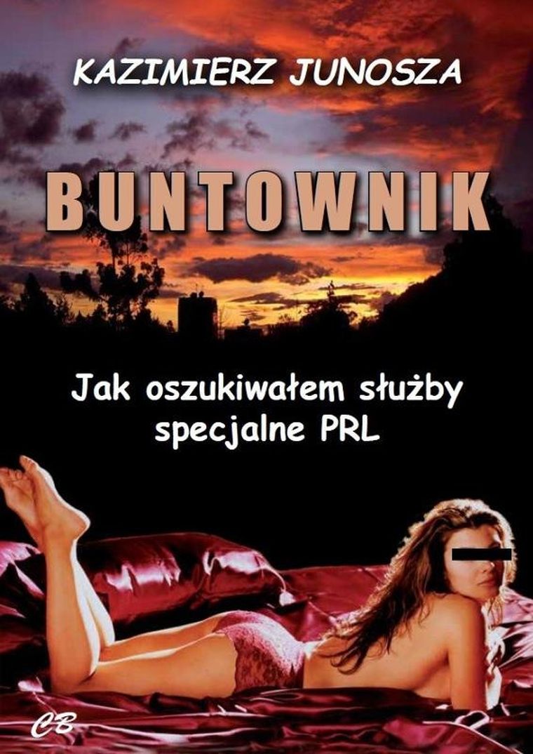 Buntownik. Jak oszukiwałem służby specjalne