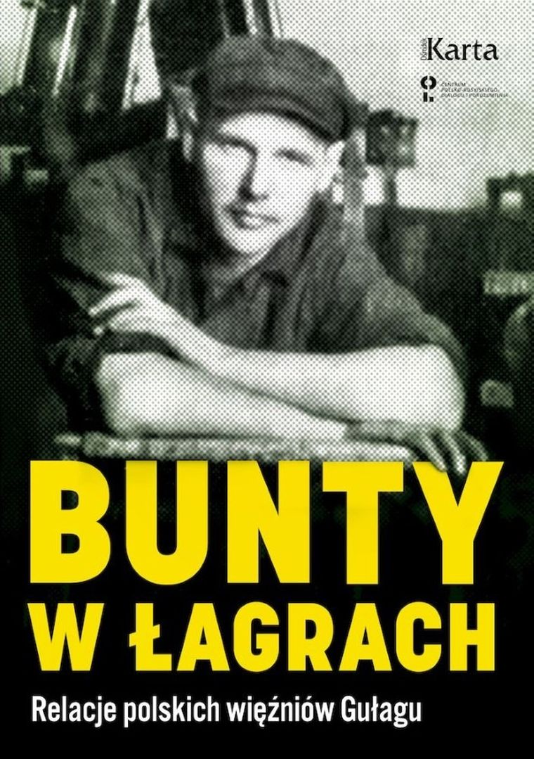 Bunty w Łagrach. Polscy więźniowie Gułagu