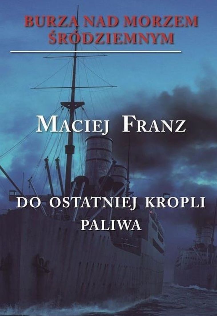 Burza nad Morzem Śródziemnym. Tom 3. Walka do ostatniej kropli paliwa