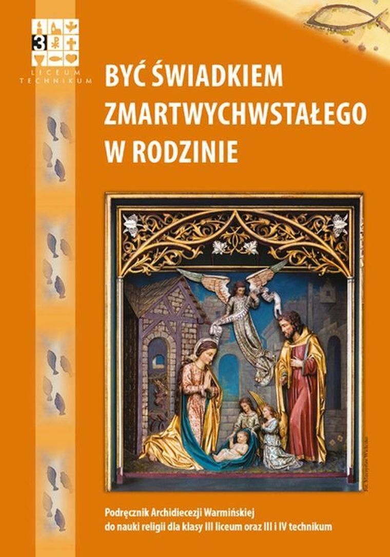 Być świadkiem Zmartwychwstałego w rodzinie. Religia. Podręcznik