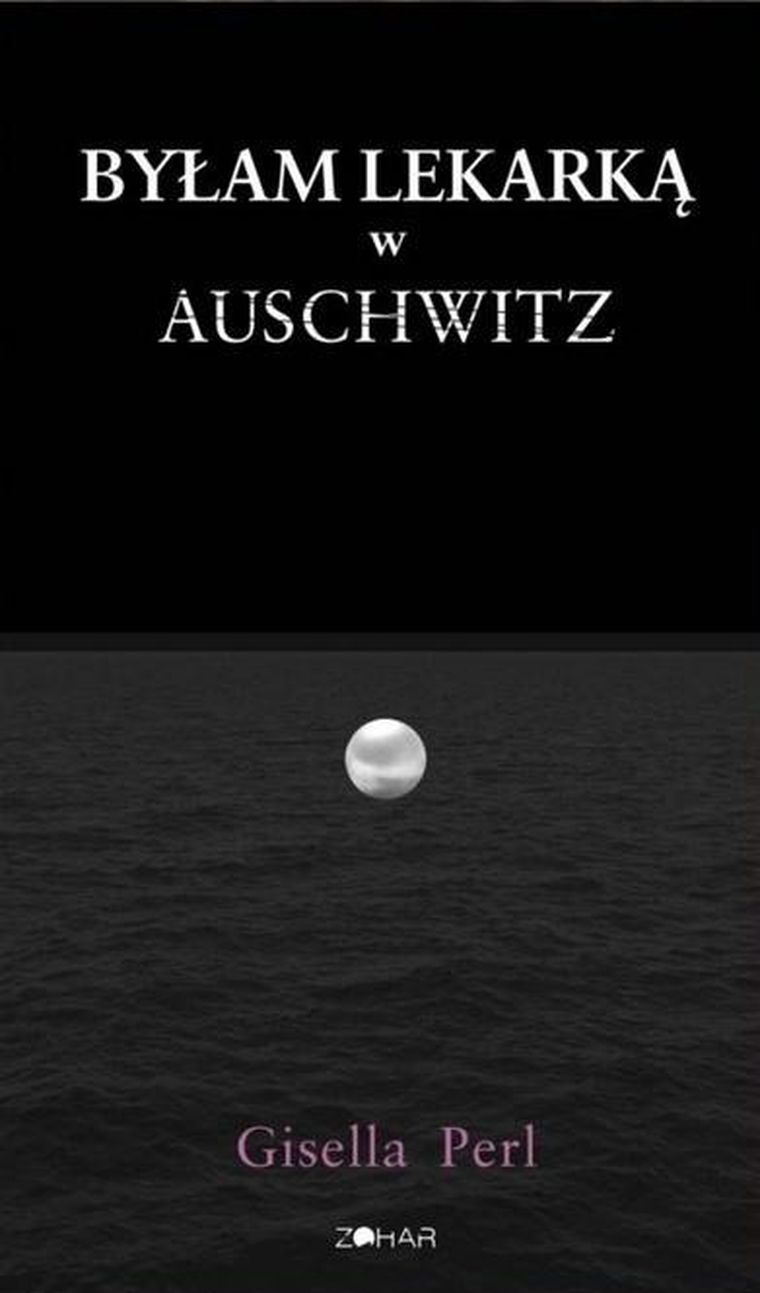 Byłam lekarką w Auschwitz