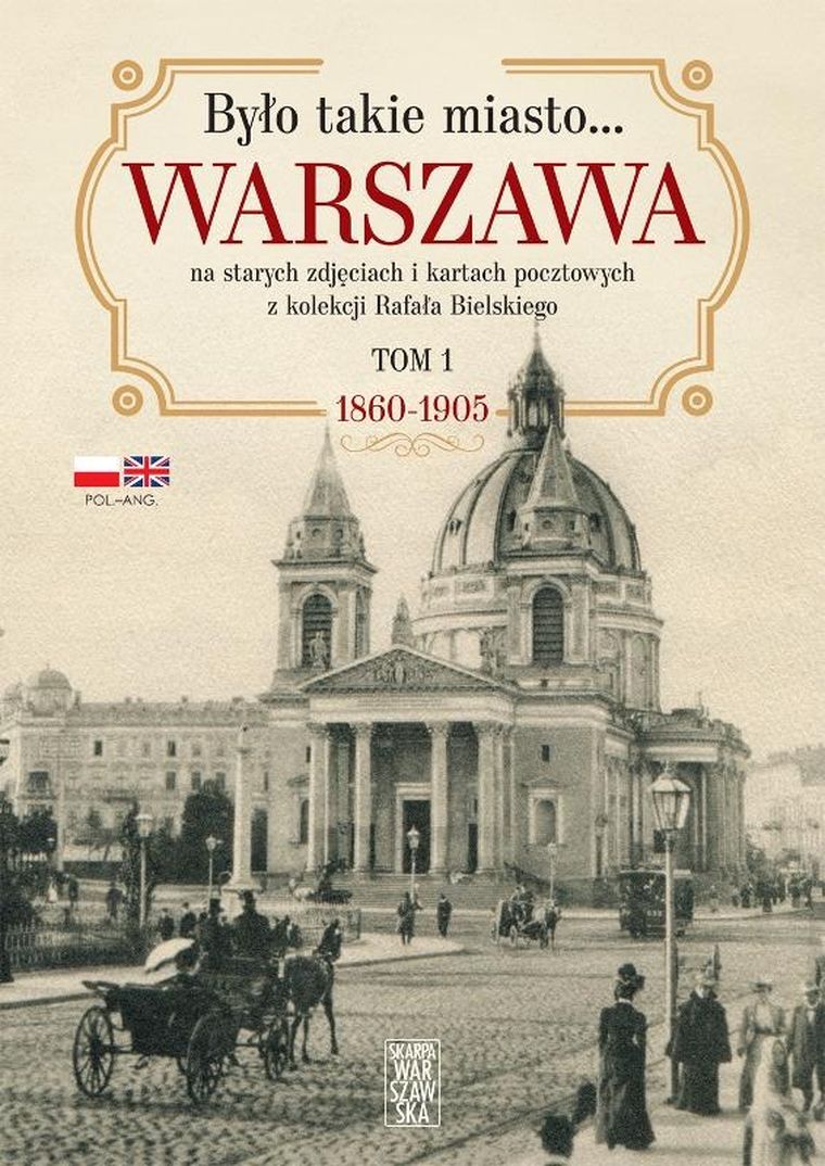 Było takie miasto. Warszawa na starych zdjęciach