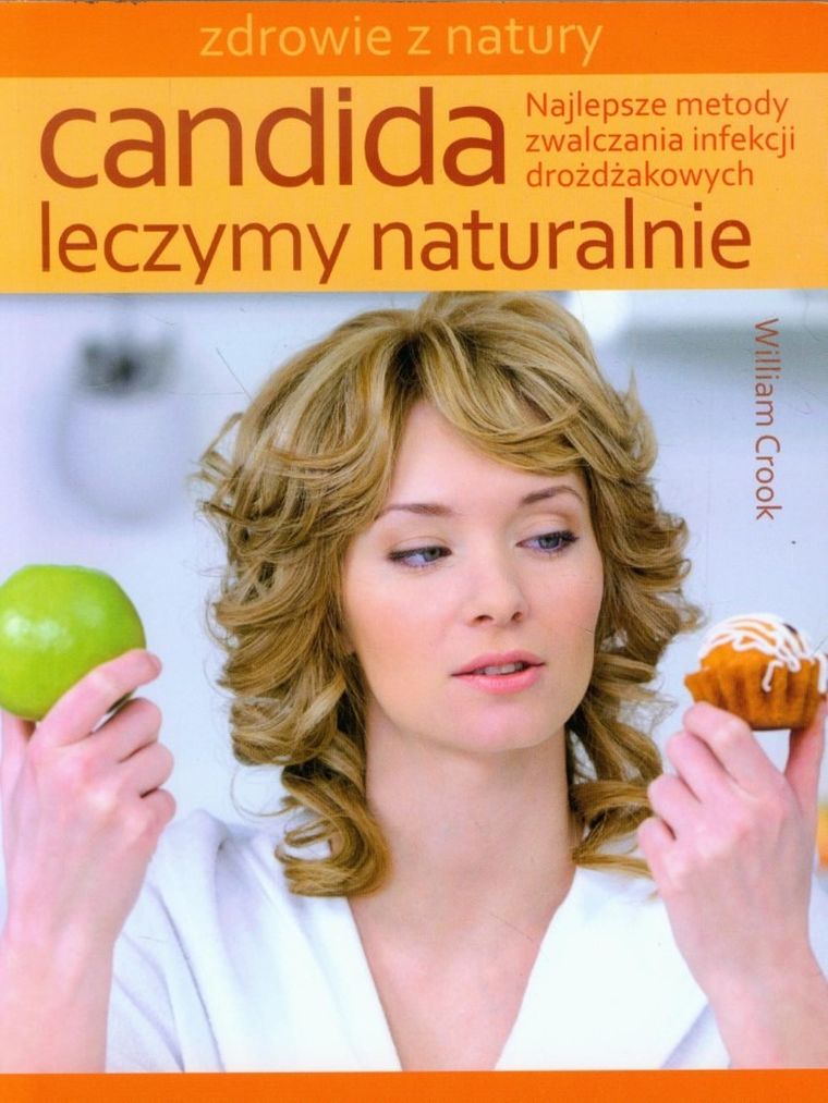 Candida leczymy naturalnie. Najlepsze metody zwalczania infekcji drożdżakowych