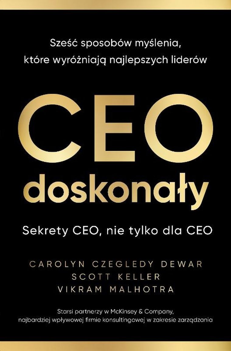 CEO doskonały. Sześć sposobów myślenia, które wyróżniają najlepszych liderów