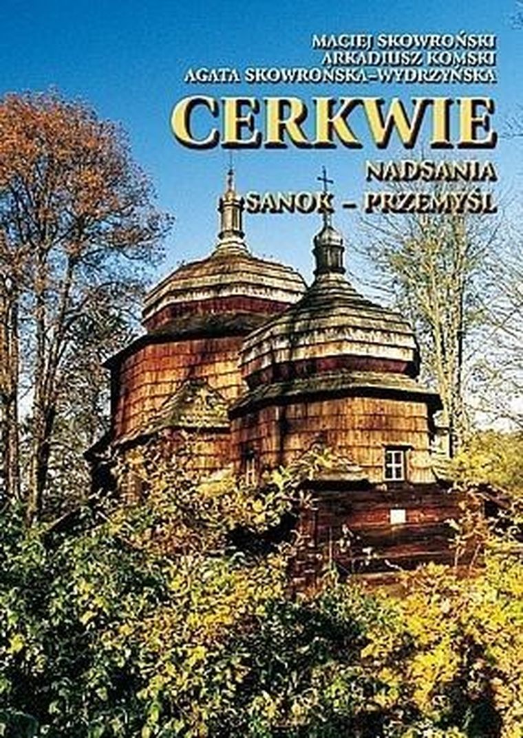 Cerkwie Nadsania. Sanok-Przemyśl