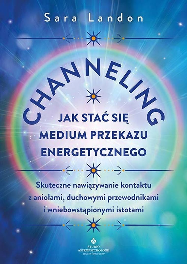 Channeling. Jak stać się medium przekazu energetycznego