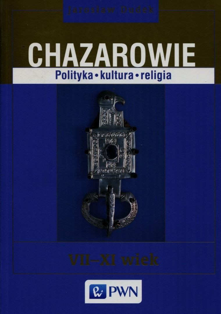 Chazarowie. Polityka, kultura, religia