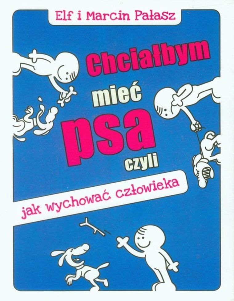 Chciałbym mieć psa czyli jak wychować człowieka