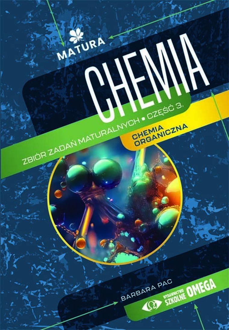 Chemia. Zbiór zadań maturalnych. Część 3