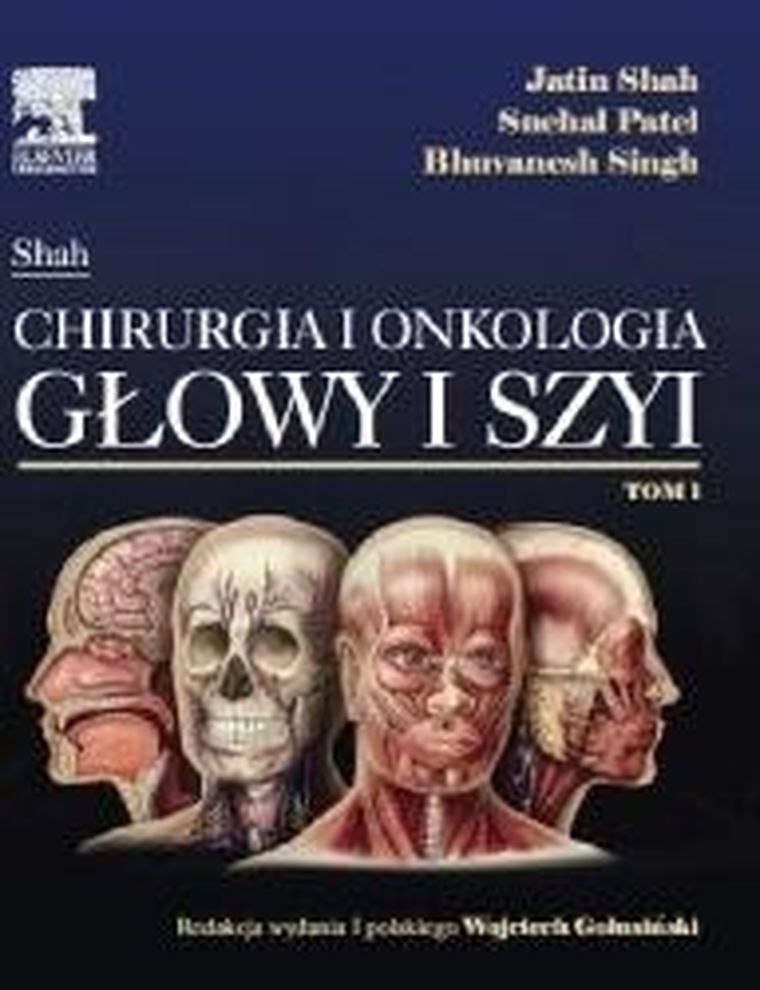 Chirurgia i onkologia głowy i szyi. Tom 1