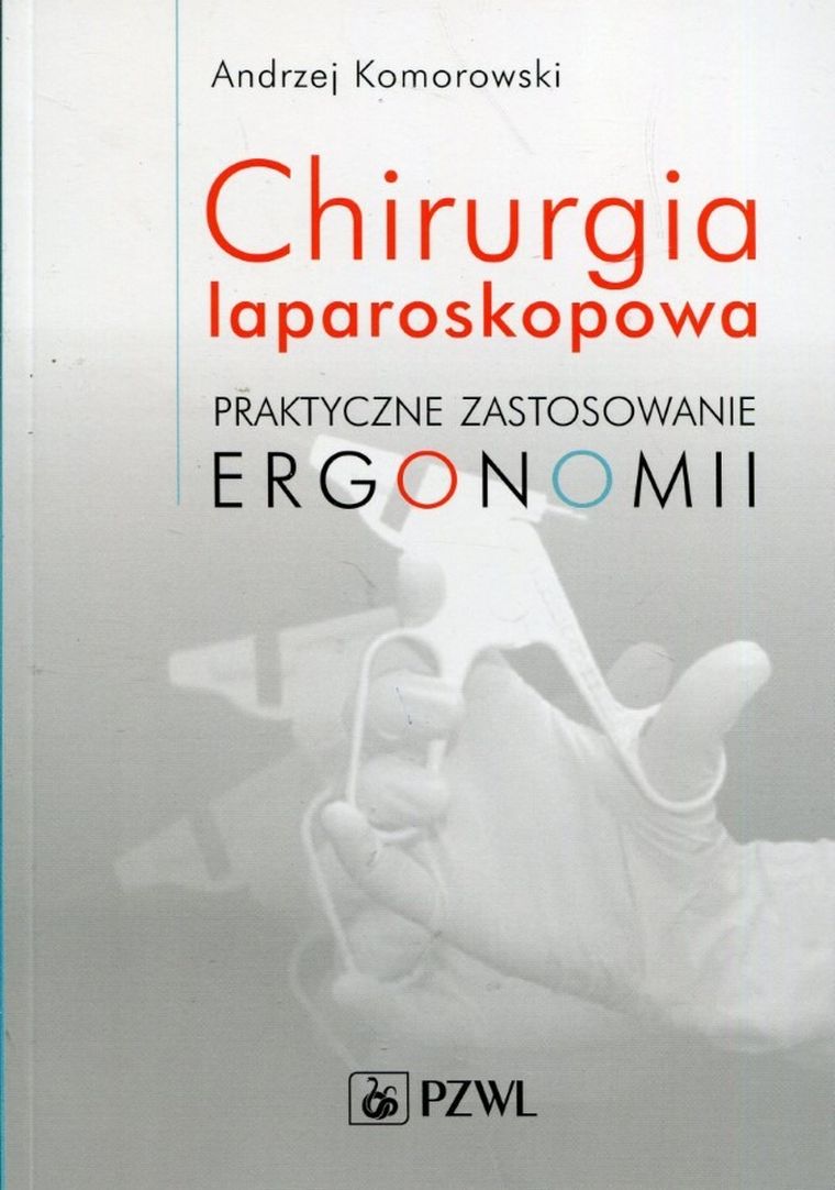 Chirurgia laparoskopowa. Praktyczne zastosowanie ergonomii